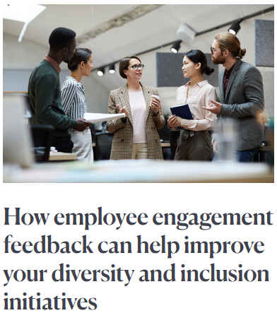 How employee engagement feedback can help omprove DEI
